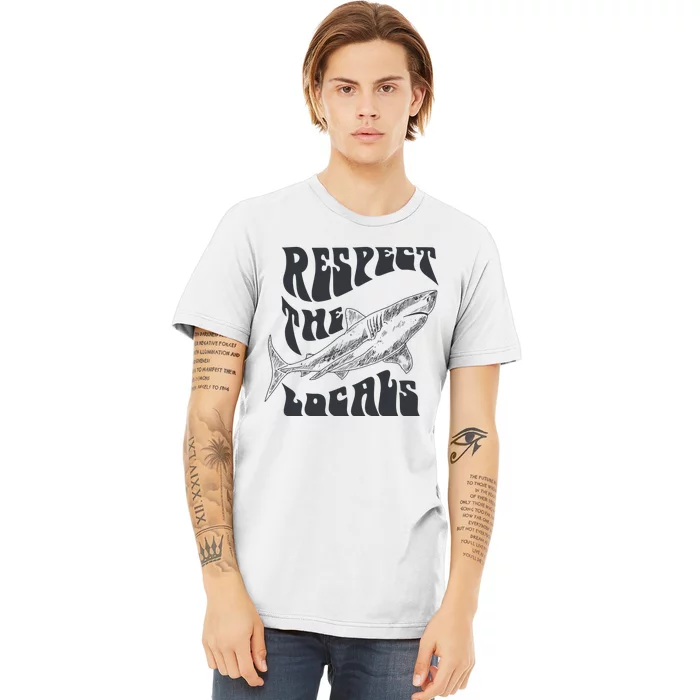 Respect The Locals Premium T-Shirt