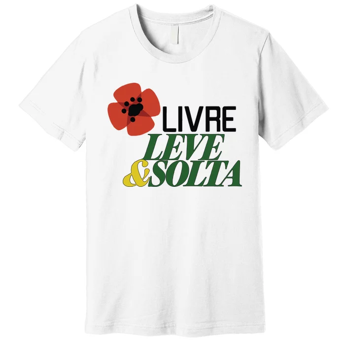 Rui Tavares Livre Leve And Solta Premium T-Shirt