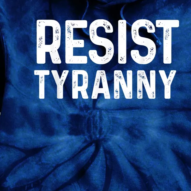 Resist Tyranny Libertarian Conservative USA Liberty Freedom Tie Dye Hoodie