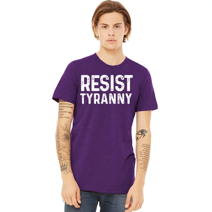 Resist Tyranny Libertarian Conservative USA Liberty Freedom Premium T-Shirt