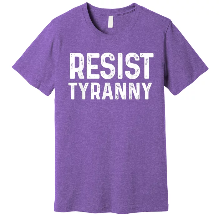 Resist Tyranny Libertarian Conservative USA Liberty Freedom Premium T-Shirt