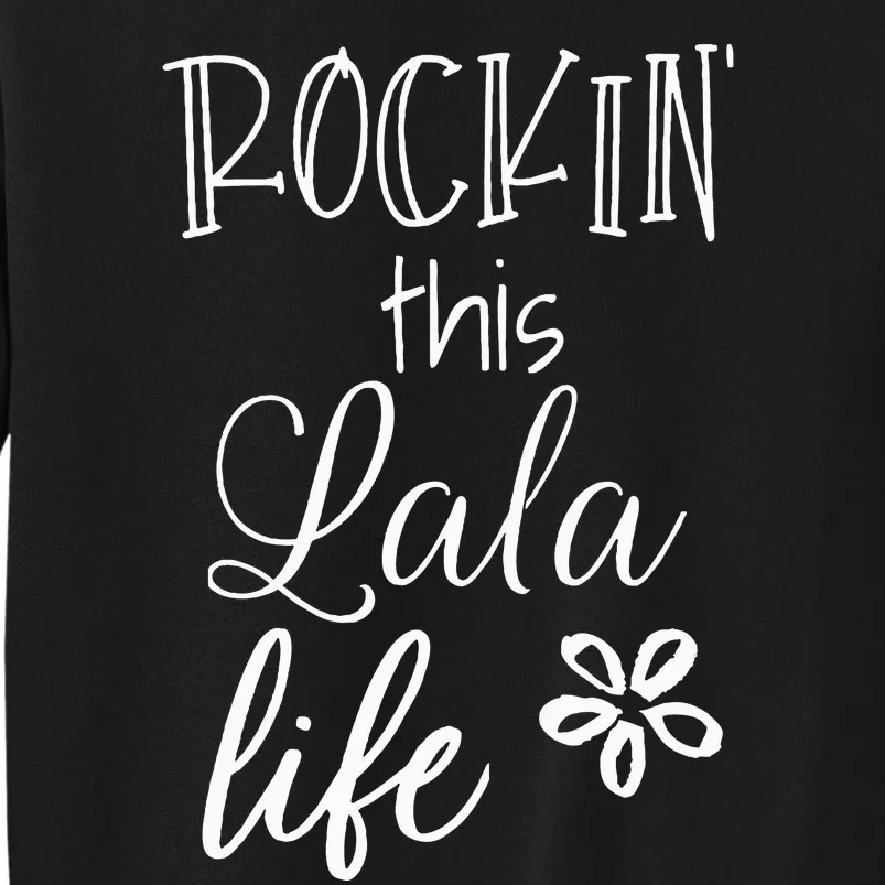 Rockin This Lala Life Special Grandma Grandmother Tall Sweatshirt