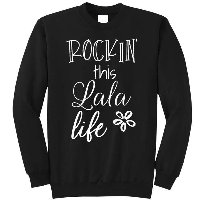 Rockin This Lala Life Special Grandma Grandmother Tall Sweatshirt