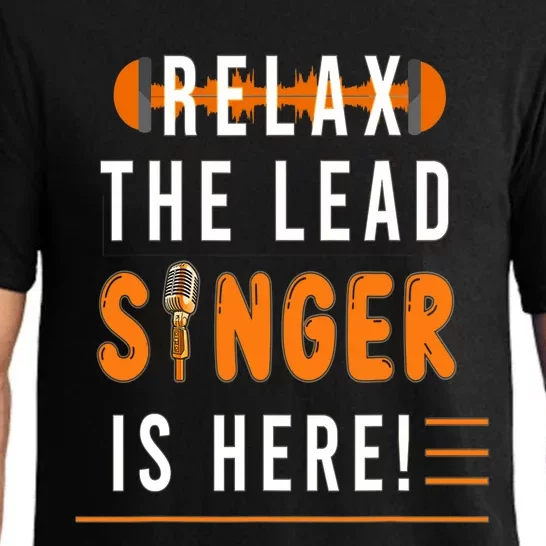 Relax The Lead Singer Is Here / Singing Music Songwriter Tee Pajama Set