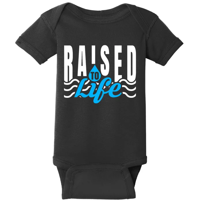 Raised To Life Shirt Gift Tee For Christian Water Baptism Baby Bodysuit