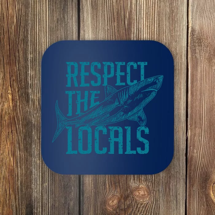 Respect The Locals Shark Gifts Coaster