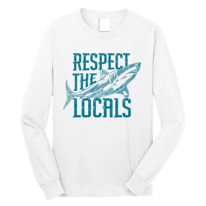 Respect The Locals Shark Gifts Long Sleeve Shirt