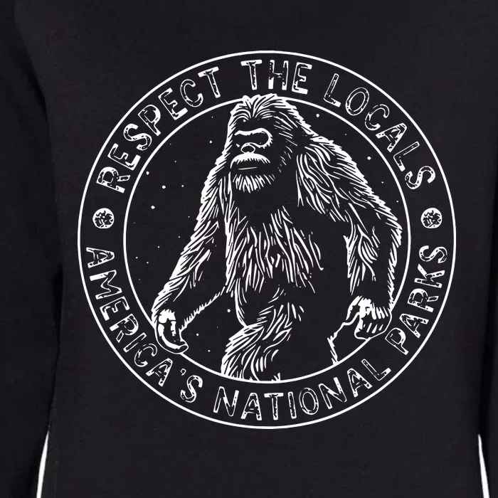 Respect The Locals Bigfoot Sasquatch American National Parks Womens California Wash Sweatshirt