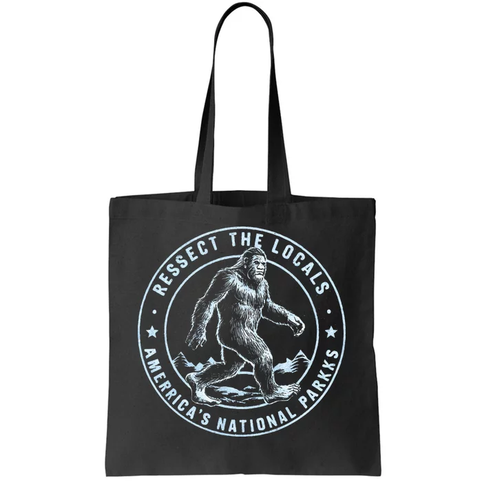 Respect The Locals Bigfoot Sasquatch American National Parks Tote Bag