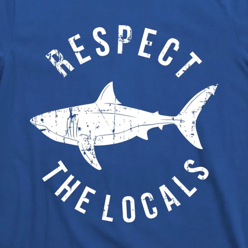 Respect The Locals Shark Ocean Animal Rights Biology Life Gift T-Shirt