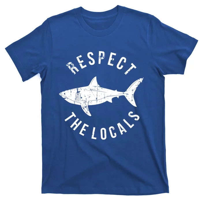 Respect The Locals Shark Ocean Animal Rights Biology Life Gift T-Shirt