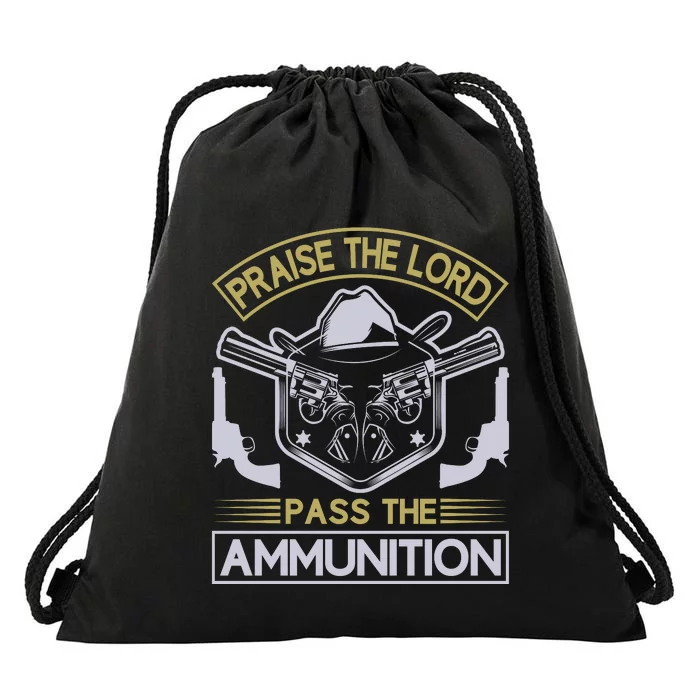 Raise The Lord Pass The Ammunition Drawstring Bag