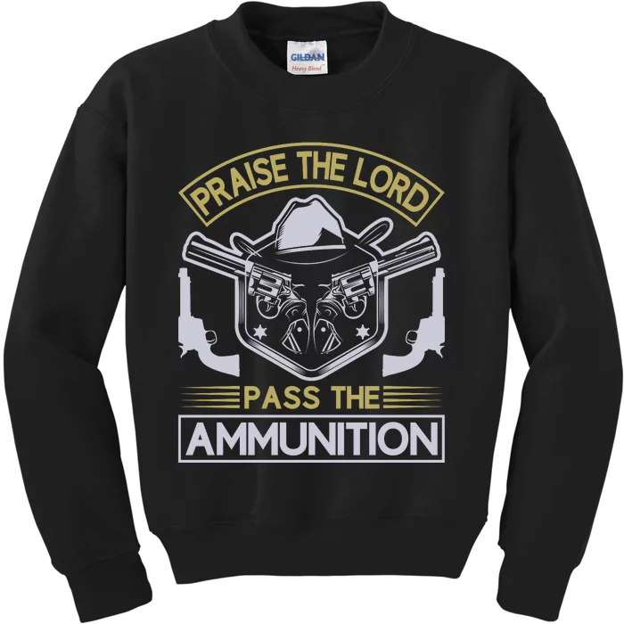 Raise The Lord Pass The Ammunition Kids Sweatshirt