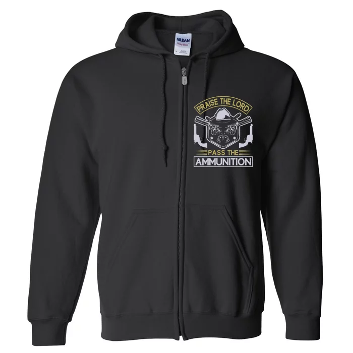 Raise The Lord Pass The Ammunition Full Zip Hoodie