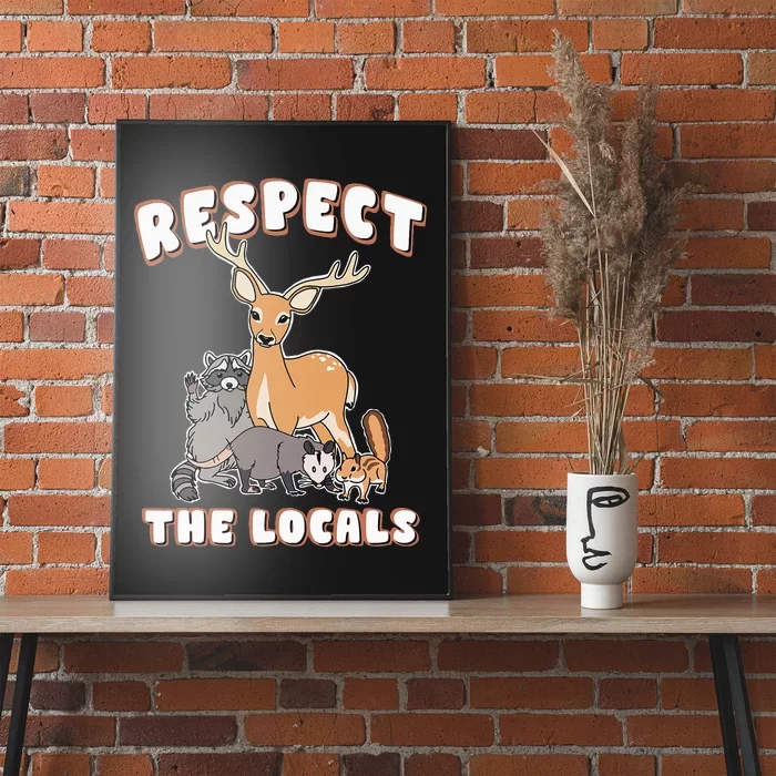 Respect The Locals Deer Racoon Possum Squirrel Wildlife Poster