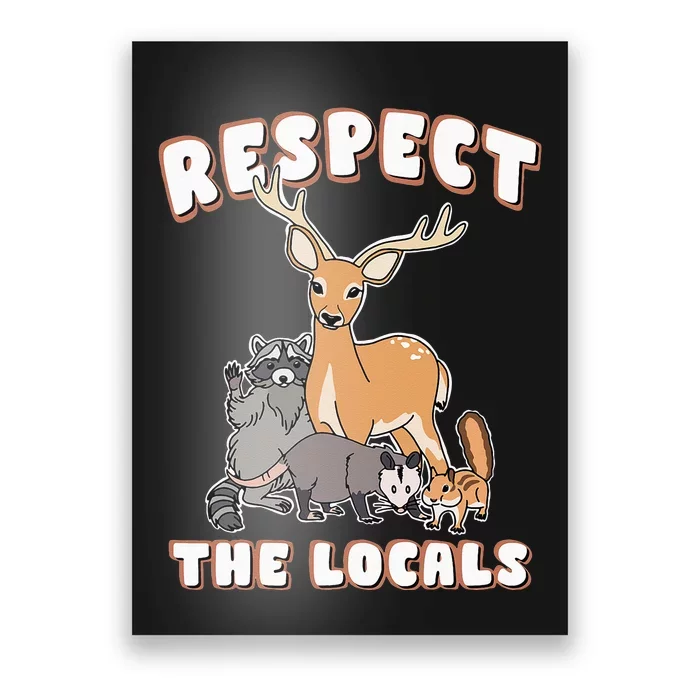 Respect The Locals Deer Racoon Possum Squirrel Wildlife Poster