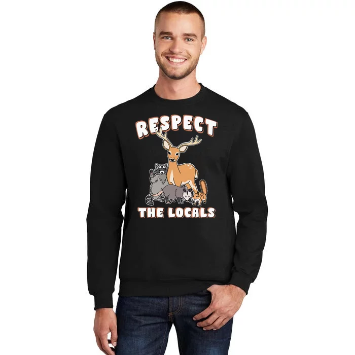 Respect The Locals Deer Racoon Possum Squirrel Wildlife Tall Sweatshirt