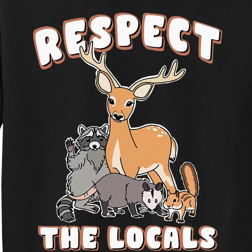 Respect The Locals Deer Racoon Possum Squirrel Wildlife Tall Sweatshirt