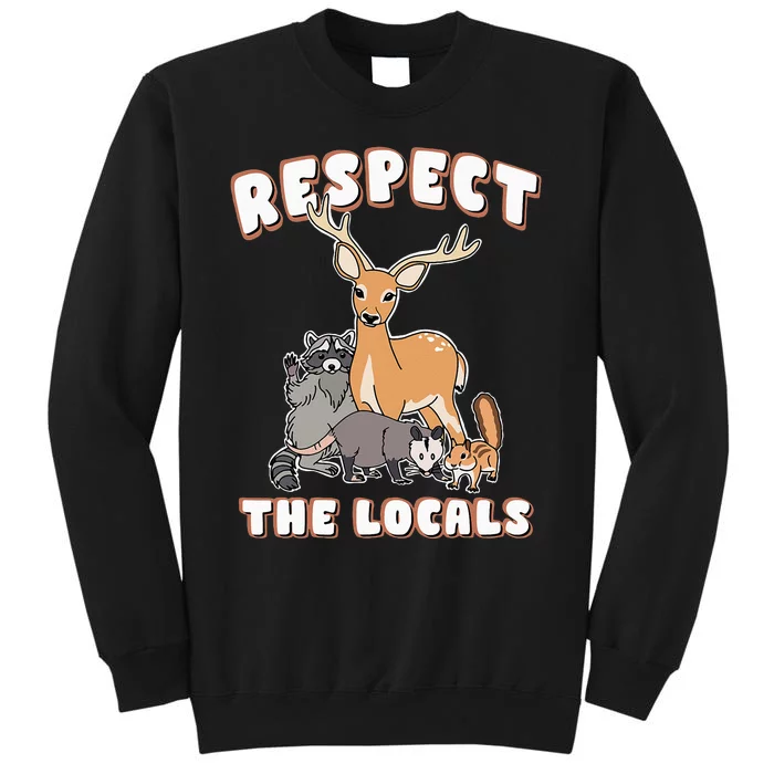 Respect The Locals Deer Racoon Possum Squirrel Wildlife Tall Sweatshirt