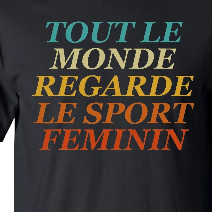 Retro Tout Le Monde Regarde Le Sport Feminin Apparel Tall T-Shirt