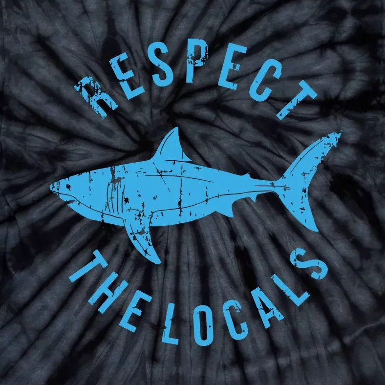 Respect The Locals Shark Ocean Animal Rights Biology Life Tie-Dye T-Shirt