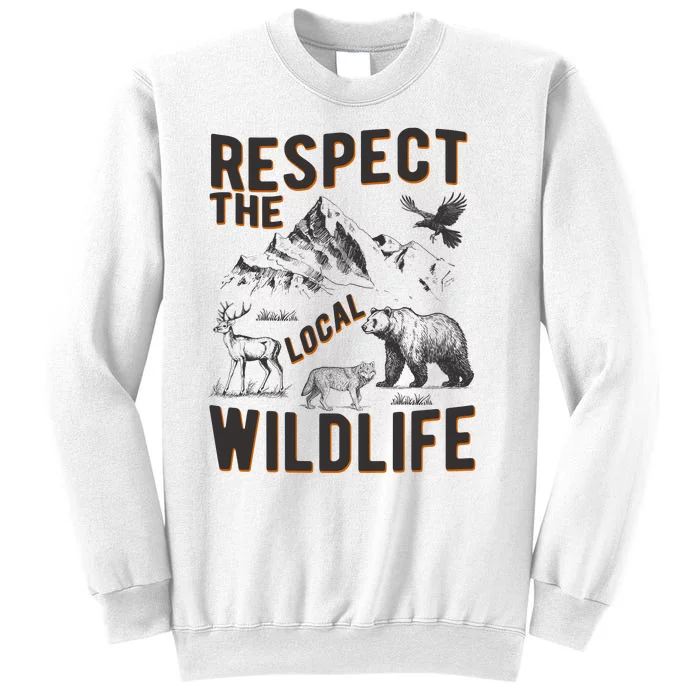 Respect The Local Wildlife Sweatshirt