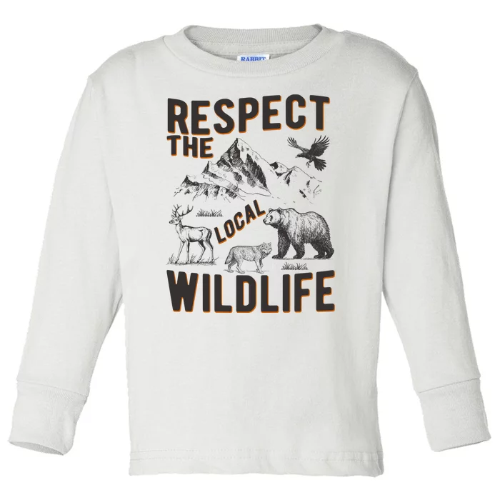 Respect The Local Wildlife Toddler Long Sleeve Shirt