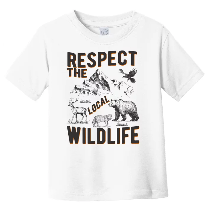 Respect The Local Wildlife Toddler T-Shirt