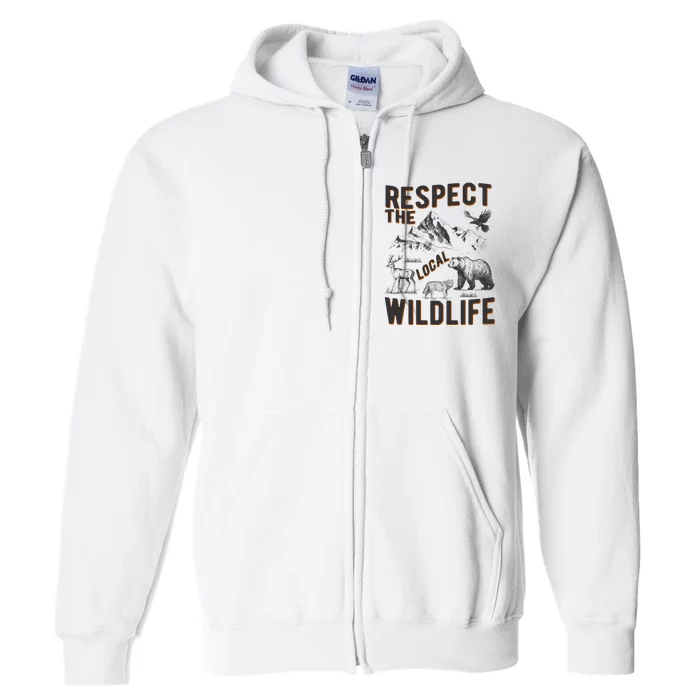 Respect The Local Wildlife Full Zip Hoodie