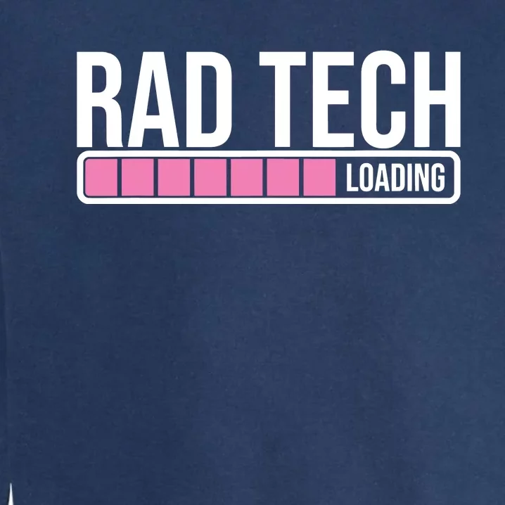 Rad Tech Loading Radiology Student Future Radiologist Garment-Dyed Sweatshirt