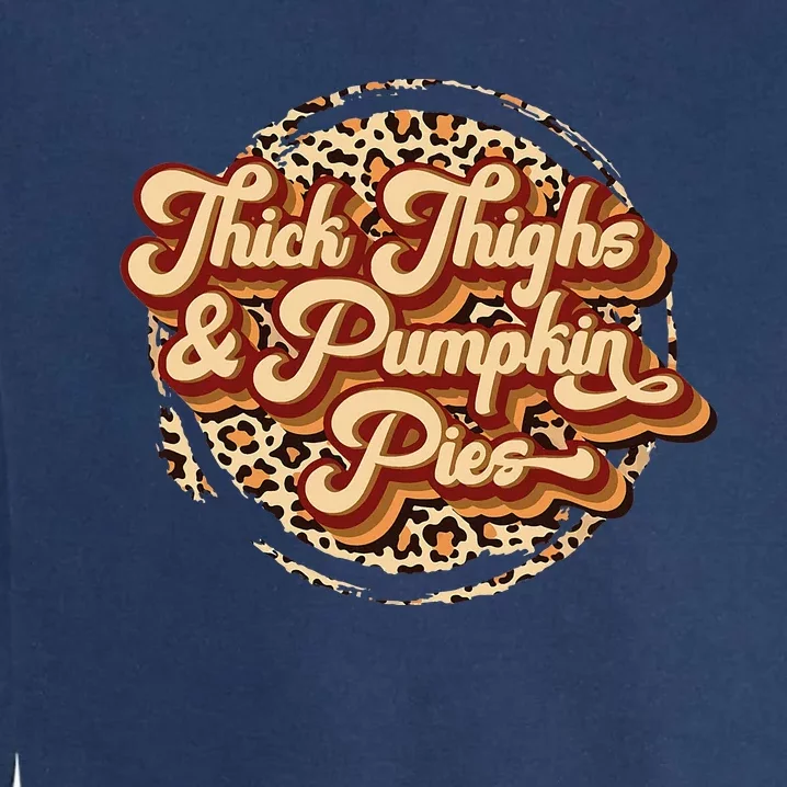 Retro Thanksgiving Leopard Thick Thighs Pumpkin Pies Fall Garment-Dyed Sweatshirt