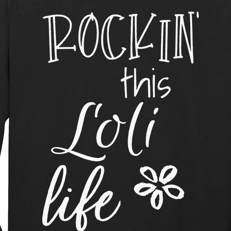 Rockin This Loli Life Special mother for Grandma Tall Long Sleeve T-Shirt