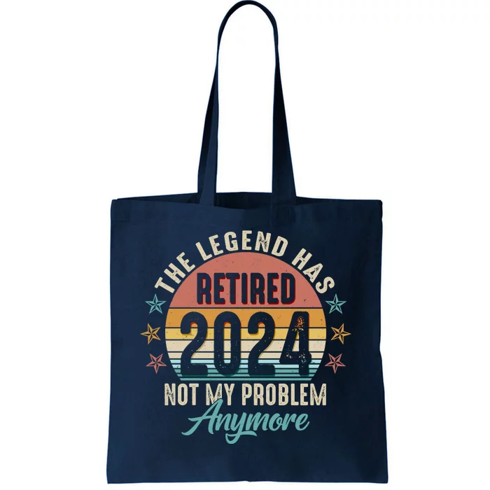 Retro The Legend Has Retired Not My Problem Anymore 2024 Tote Bag