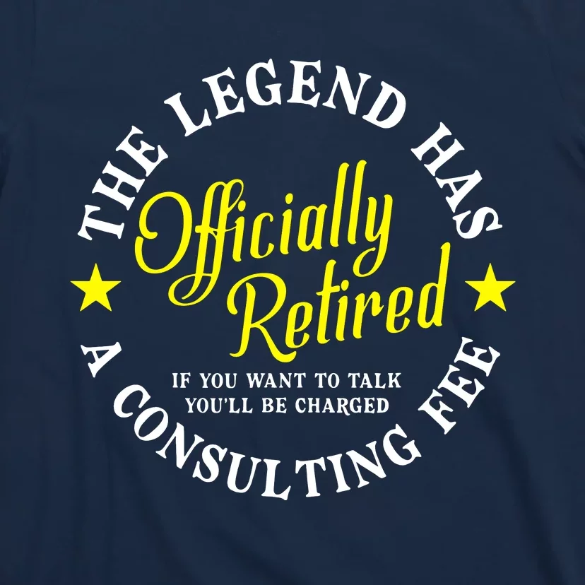 Retirement The Legend Has Officially Retired T-Shirt