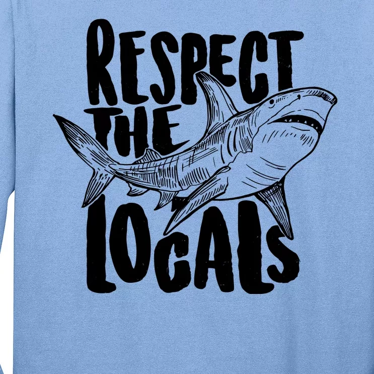 Respect The Locals Shark Week Lover Long Sleeve Shirt