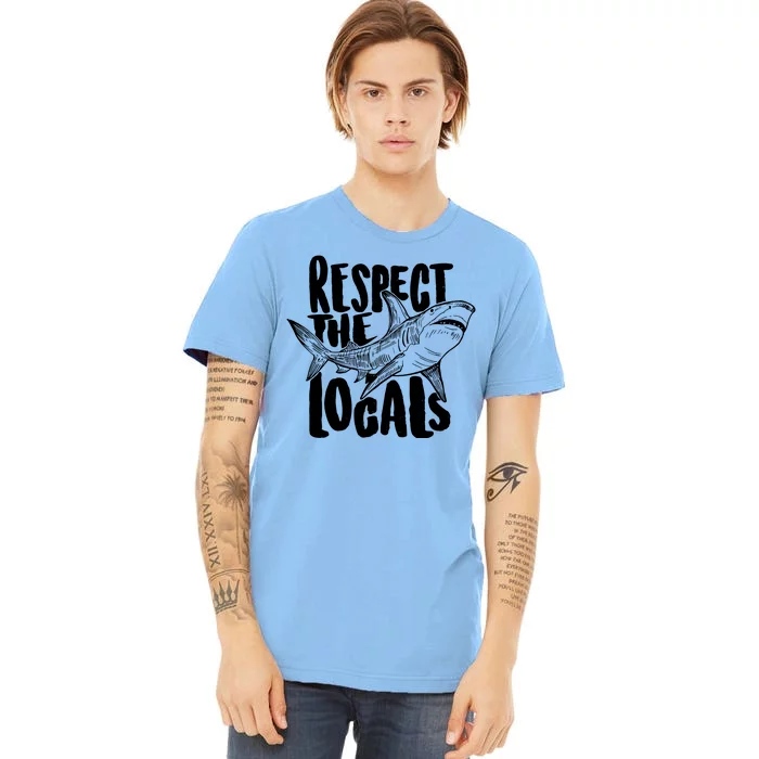 Respect The Locals Shark Week Lover Premium T-Shirt