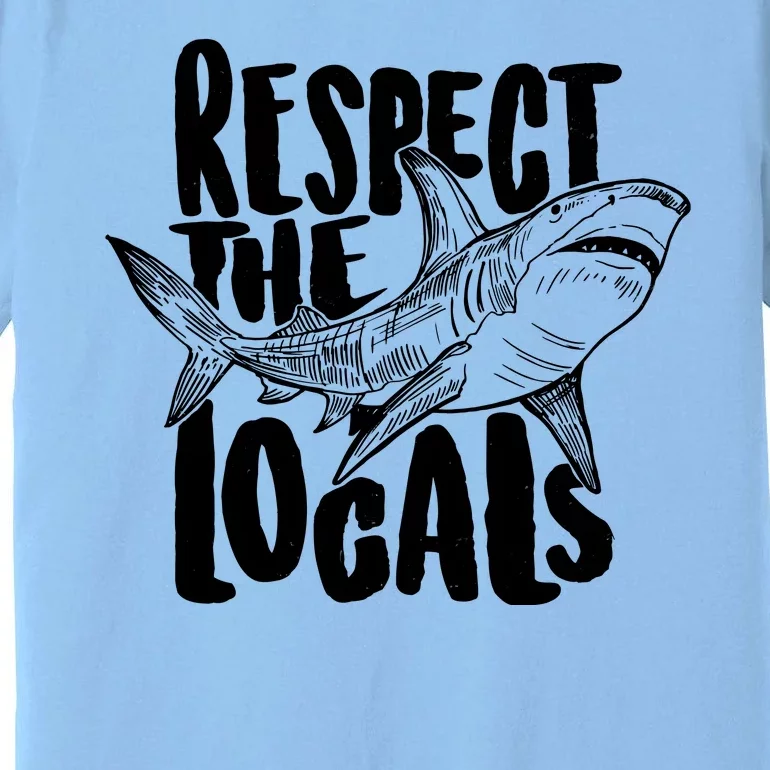 Respect The Locals Shark Week Lover Premium T-Shirt