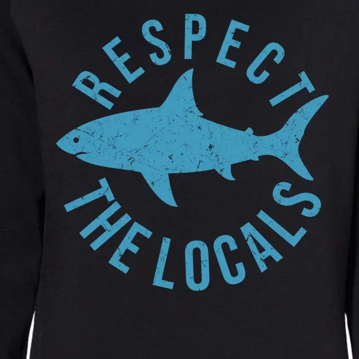 Respect The Locals Warning Shark Week Womens California Wash Sweatshirt