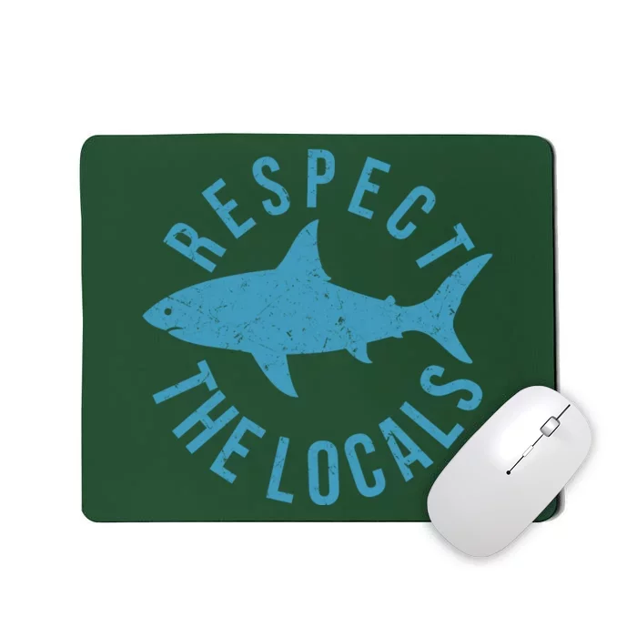 Respect The Locals Warning Shark Week Mousepad