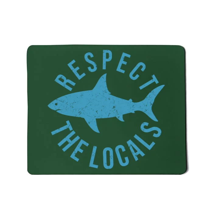 Respect The Locals Warning Shark Week Mousepad