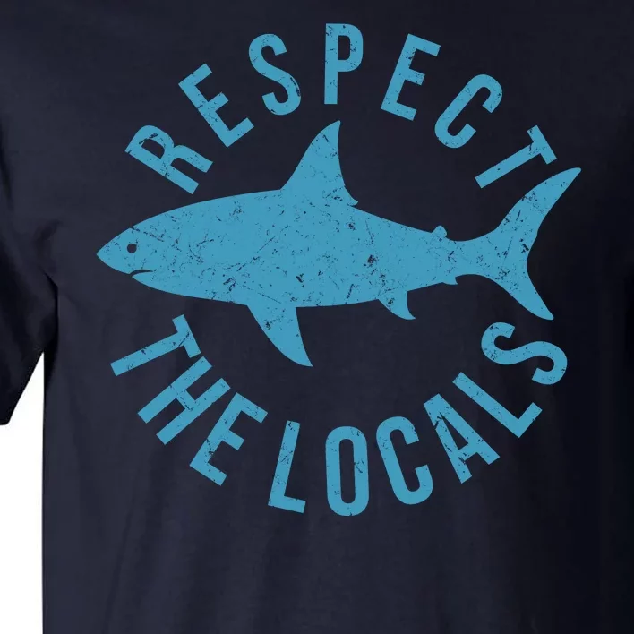 Respect The Locals Warning Shark Week Tall T-Shirt