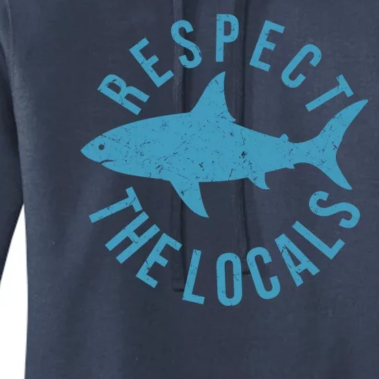 Respect The Locals Warning Shark Week Women's Pullover Hoodie