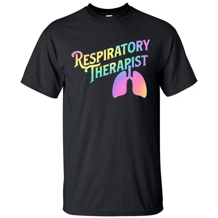 Respiratory Therapist Lung Therapy Pulmonology Nurse Week Tall T-Shirt