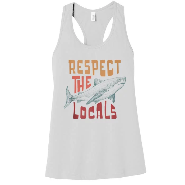 Respect The Locals Shark Ocean Animal Rights Biology Life Women's Racerback Tank