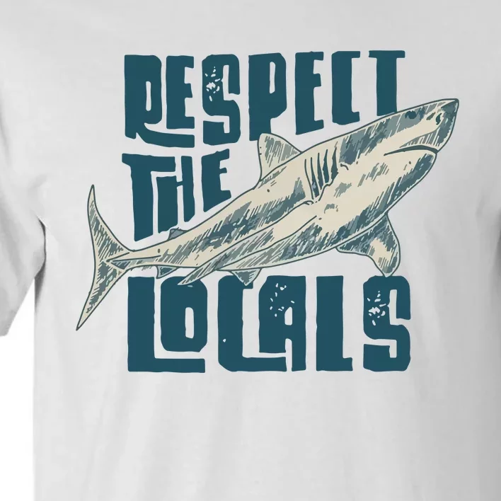 Respect The Locals Tall T-Shirt