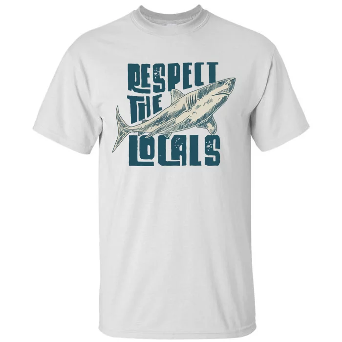 Respect The Locals Tall T-Shirt