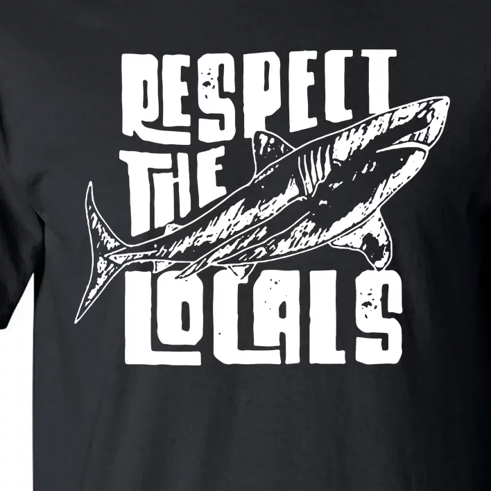 Respect The Locals Tall T-Shirt