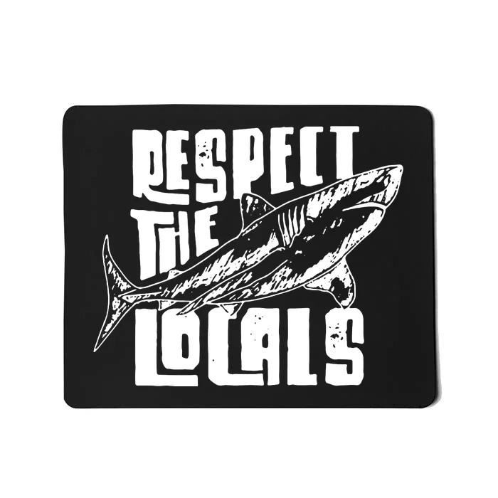 Respect The Locals Mousepad