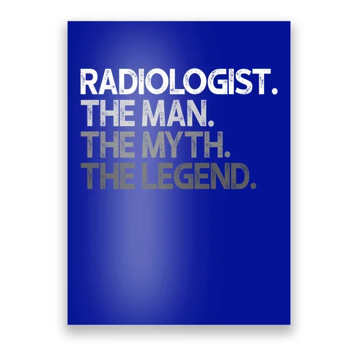 Radiologist The Myth Legend Gift Poster