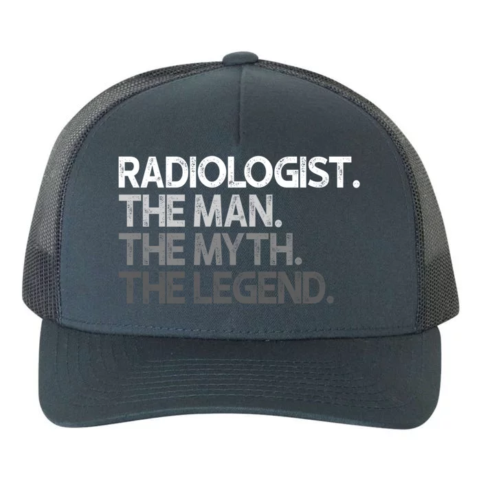 Radiologist The Myth Legend Gift Yupoong Adult 5-Panel Trucker Hat